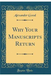 Why Your Manuscripts Return (Classic Reprint)