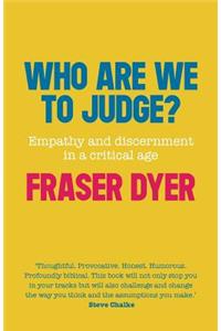 Who Are We To Judge