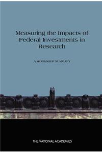 Measuring the Impacts of Federal Investments in Research