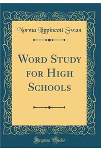 Word Study for High Schools (Classic Reprint)