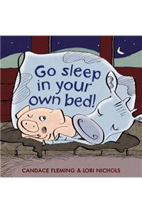 Go Sleep in Your Own Bed