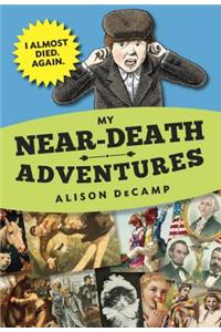 My Near-Death Adventures