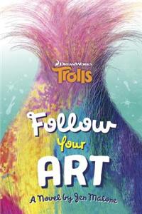 Follow Your Art (DreamWorks Trolls)