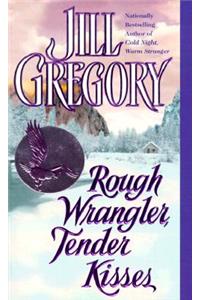 Rough Wrangler, Tender Kisses