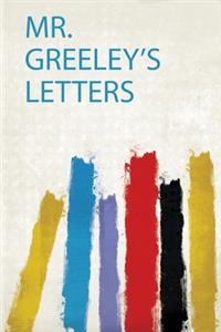 Mr. Greeley's Letters