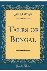 Tales of Bengal (Classic Reprint)