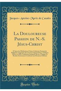 La Douloureuse Passion de N.-S. Jésus-Christ