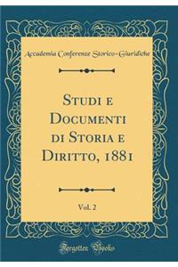 Studi E Documenti Di Storia E Diritto, 1881, Vol. 2 (Classic Reprint)