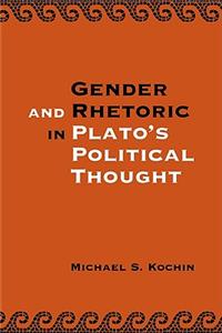 Gender and Rhetoric in Plato's Political Thought