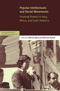 Popular Intellectuals and Social Movements: Framing Protest in Asia, Africa, and Latin America