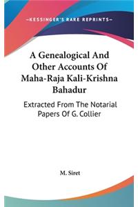 A Genealogical And Other Accounts Of Maha-Raja Kali-Krishna Bahadur