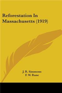 Reforestation In Massachusetts (1919)