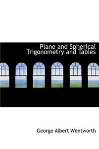 Plane and Spherical Trigonometry and Tables