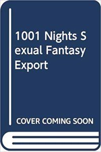 1001 Nights Of Sexual Fantasy