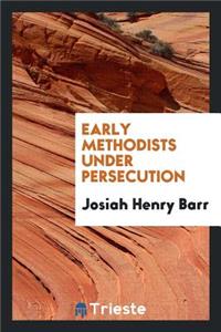 Early Methodists Under Persecution