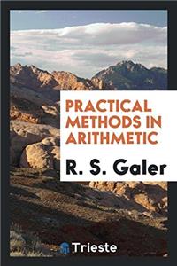 PRACTICAL METHODS IN ARITHMETIC