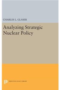 Analyzing Strategic Nuclear Policy