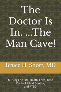 Doctor Is In...The Man-Cave!