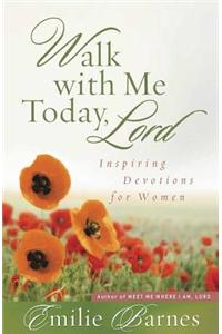 Walk with Me Today, Lord