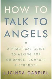 How to Talk to Angels