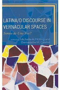 Latina/o Discourse in Vernacular Spaces