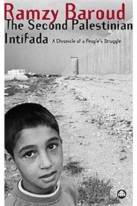 Second Palestinian Intifada: A Chronicle of a People's Struggle