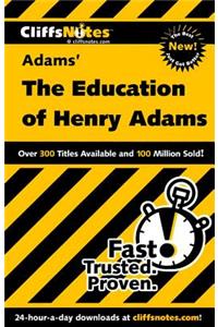 CliffsNotes on Adams' The Education of Henry Adams
