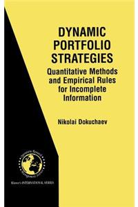 Dynamic Portfolio Strategies: Quantitative Methods and Empirical Rules for Incomplete Information