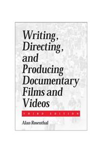 Writing, Directing and Producing Documentary Films and Videos