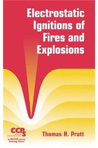 Electrostatic Ignitions of Fires and Explosions