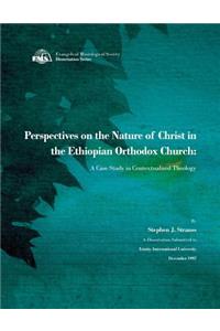 Perspectives on the Nature of Christ in the Ethiopian Orthodox Church: A Case Study in Contextualized Theology