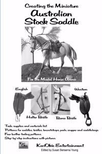 Creating the Miniature Australian Stock Saddle: For the Model Horse Arena