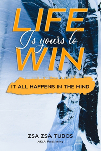 Life is yours to Win