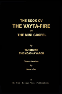 THE BOOK OV THE VAYTA-FIRE or THE MINI-GOSPEL