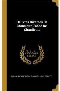 Oeuvres Diverses De Monsieur L'abbé De Chaulieu...