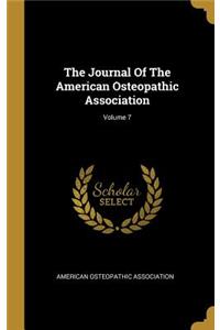 The Journal Of The American Osteopathic Association; Volume 7