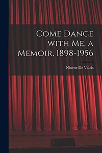 Come Dance With Me, a Memoir, 1898-1956