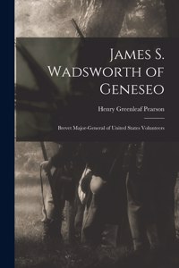 James S. Wadsworth of Geneseo
