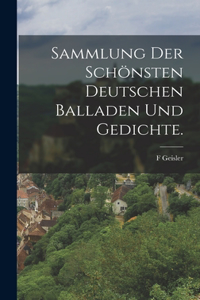 Sammlung der schönsten deutschen Balladen und Gedichte.