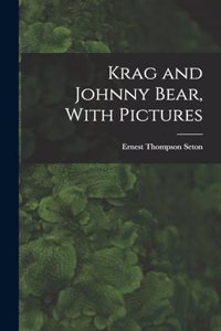 Krag and Johnny Bear, With Pictures