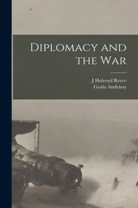 Diplomacy and the War