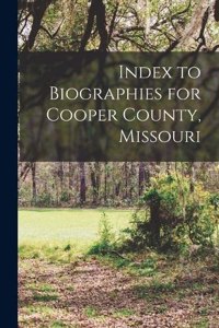 Index to Biographies for Cooper County, Missouri