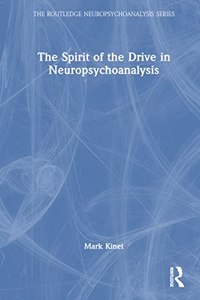 Spirit of the Drive in Neuropsychoanalysis