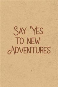 Say Yes to New Adventures