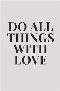 Do All Things with Love