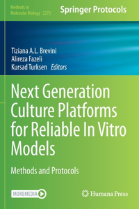 Next Generation Culture Platforms for Reliable in Vitro Models