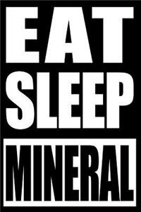 Eat Sleep Mineral Notebook for Mineral Collectors