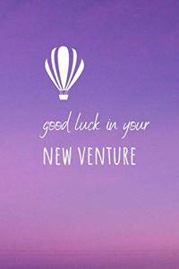 Good Luck In Your New Venture
