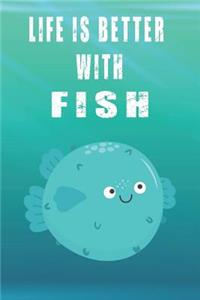Life Is Better With Fish