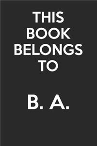 This Book Belongs To B. A.